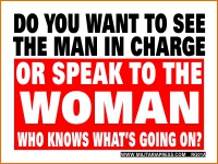 Do You Want To See The Man In Charge Or Speak To The Woman Who Knows What's Going on?